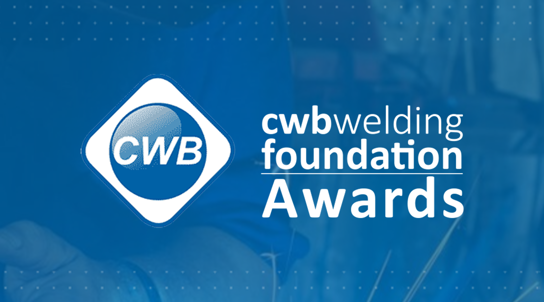 Congratulations To This Year’s CWB Welding Foundation University Award Winners